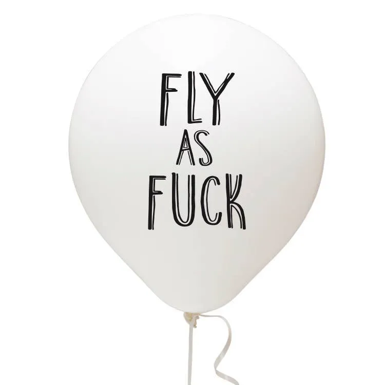 Fly As Fuck Balloon